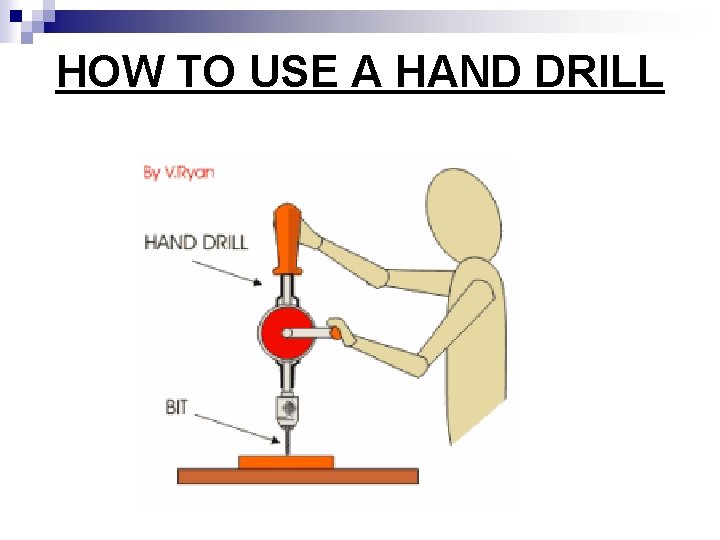 HOW TO USE A HAND DRILL 