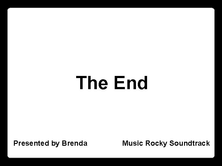 The End Presented by Brenda Music Rocky Soundtrack 
