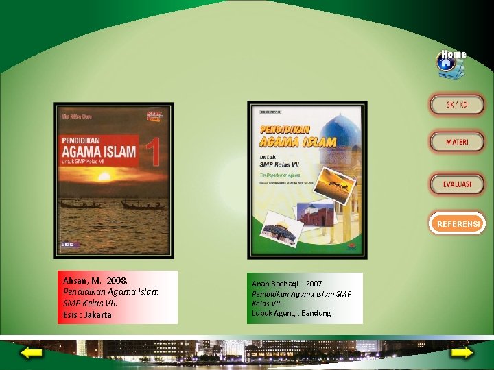 REFERENSI Ahsan, M. 2008. Pendidikan Agama Islam SMP Kelas VII. Esis : Jakarta. Anan