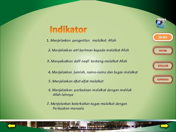 1. Menjelaskan pengertian malaikat Allah 2. Menjelaskan arti beriman kepada malaikat Allah 3. Menyebutkan