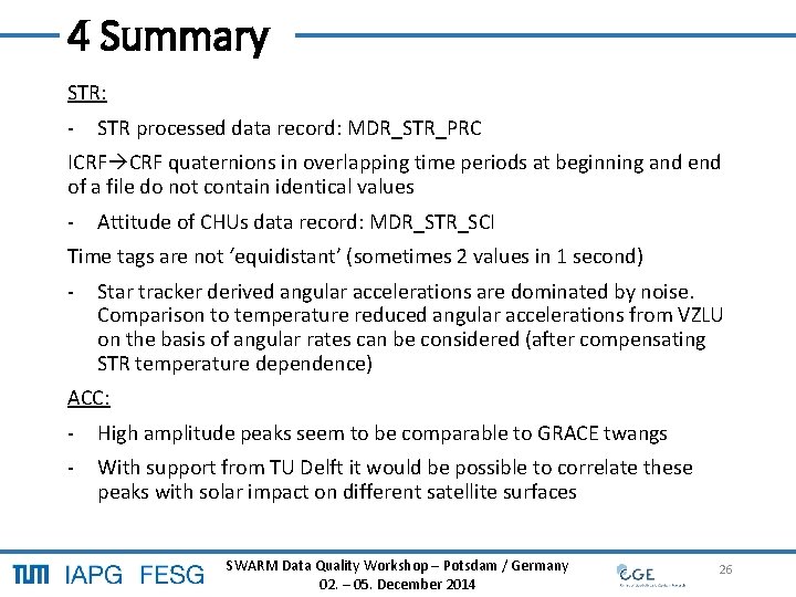 4 Summary STR: - STR processed data record: MDR_STR_PRC ICRF quaternions in overlapping time 4 Summary STR: - STR processed data record: MDR_STR_PRC ICRF quaternions in overlapping time