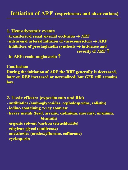 Initiation of ARF (experiments and observations) 1. Hemodynamic events - transitorical renal arterial occlusion