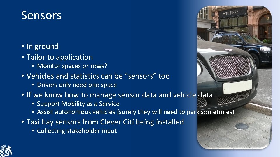 Sensors • In ground • Tailor to application • Monitor spaces or rows? •