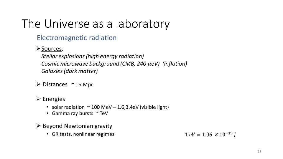 The Universe as a laboratory • 18 The Universe as a laboratory • 18