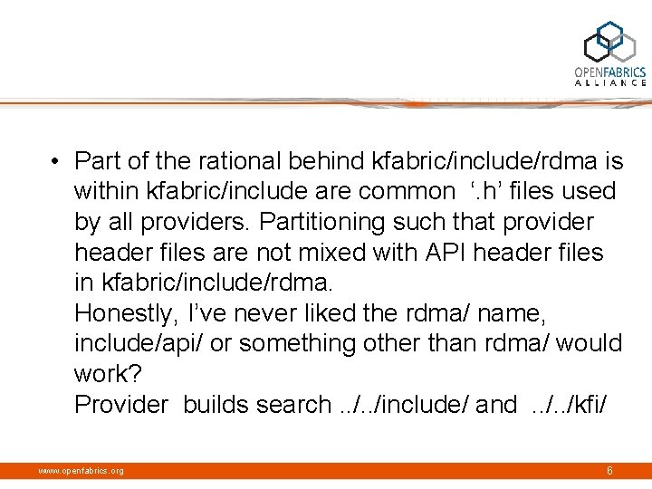  • Part of the rational behind kfabric/include/rdma is within kfabric/include are common ‘.