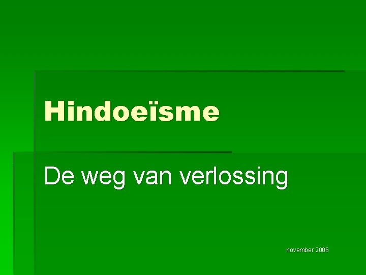 Hindoeïsme De weg van verlossing november 2006 