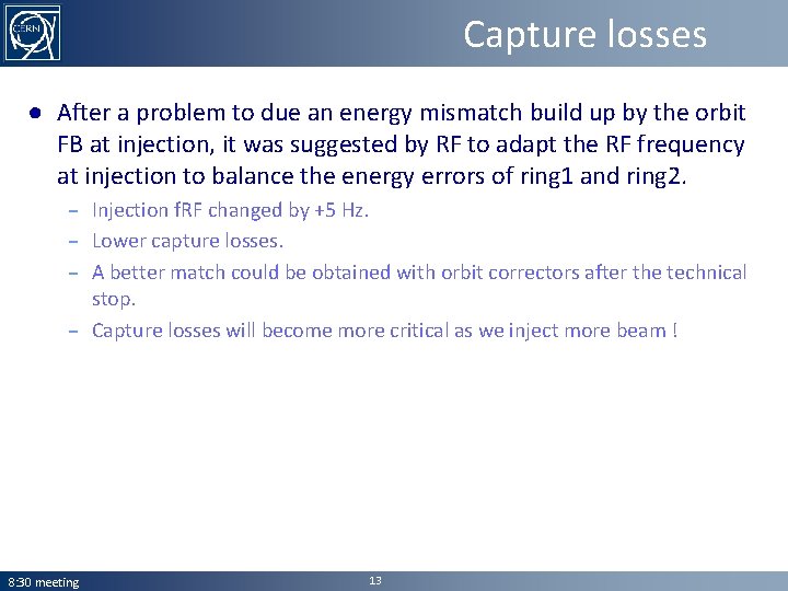 Capture losses ● After a problem to due an energy mismatch build up by