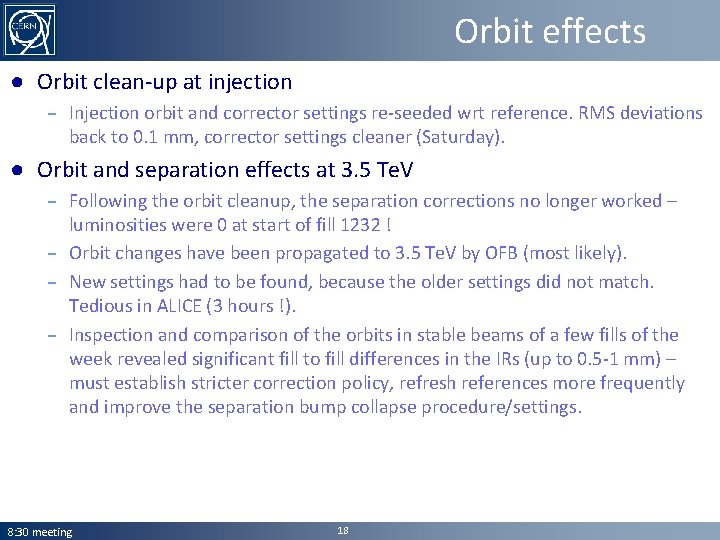 Orbit effects ● Orbit clean-up at injection – Injection orbit and corrector settings re-seeded