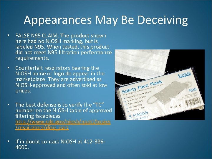 Appearances May Be Deceiving • FALSE N 95 CLAIM: The product shown here had