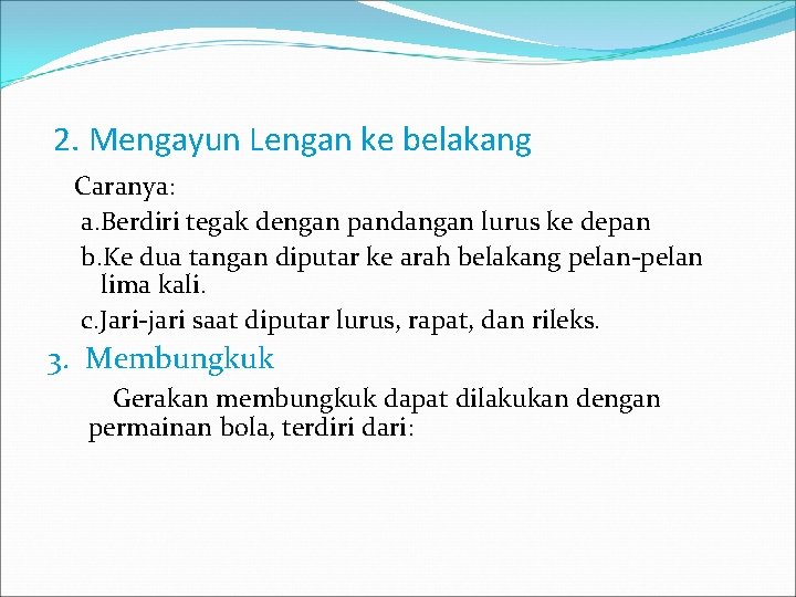 2. Mengayun Lengan ke belakang Caranya: a. Berdiri tegak dengan pandangan lurus ke depan