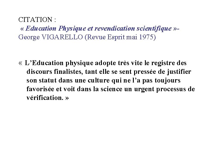CITATION : « Education Physique et revendication scientifique » - George VIGARELLO (Revue Esprit