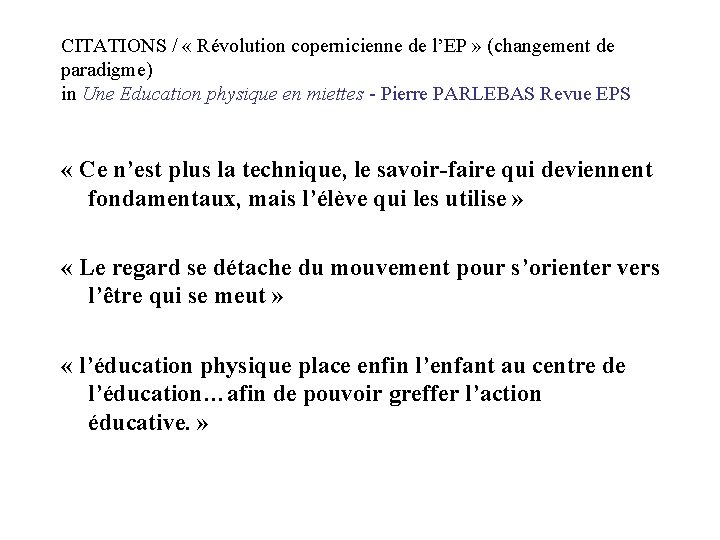 CITATIONS / « Révolution copernicienne de l’EP » (changement de paradigme) in Une Education