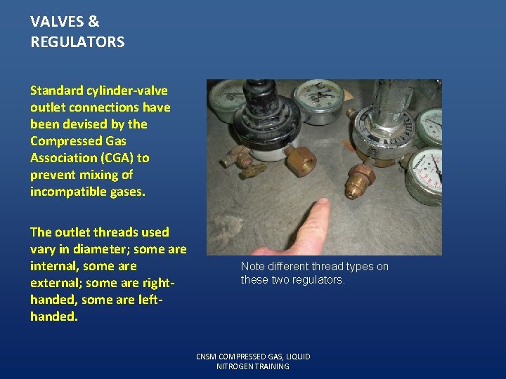 VALVES & REGULATORS Standard cylinder-valve outlet connections have been devised by the Compressed Gas