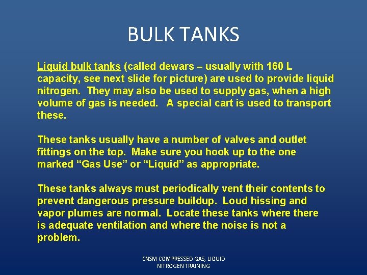 BULK TANKS Liquid bulk tanks (called dewars – usually with 160 L capacity, see
