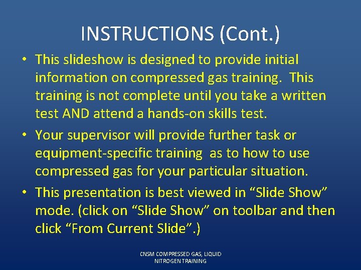 INSTRUCTIONS (Cont. ) • This slideshow is designed to provide initial information on compressed