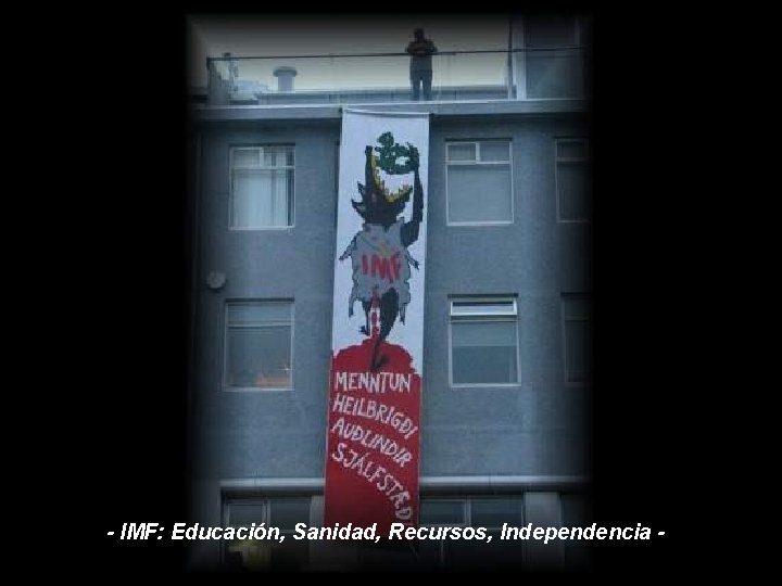 - IMF: Educación, Sanidad, Recursos, Independencia - 