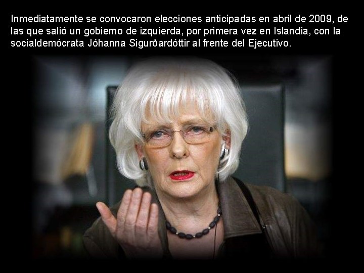 Inmediatamente se convocaron elecciones anticipadas en abril de 2009, de las que salió un