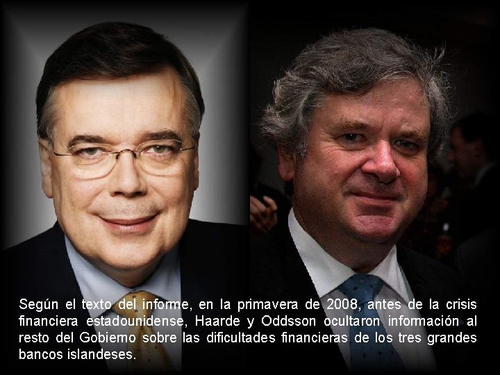 Según el texto del informe, en la primavera de 2008, antes de la crisis