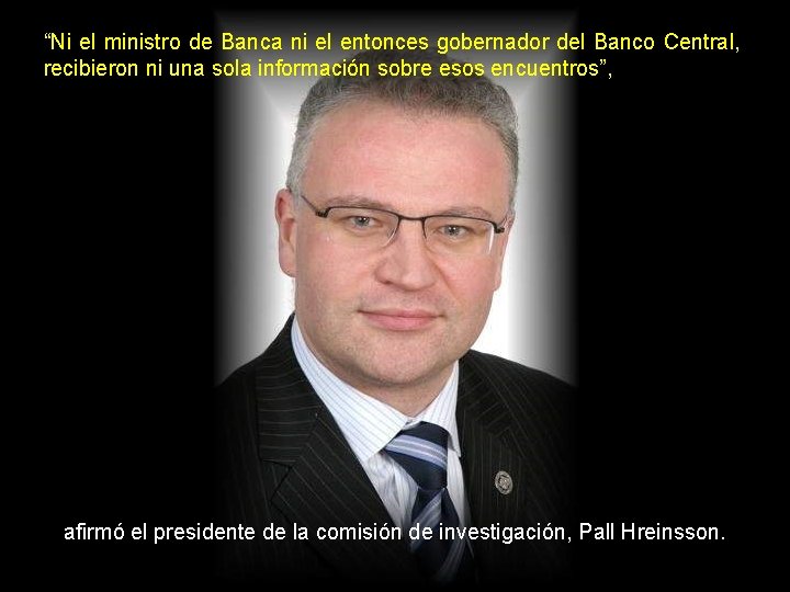 “Ni el ministro de Banca ni el entonces gobernador del Banco Central, recibieron ni