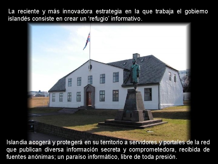 La reciente y más innovadora estrategia en la que trabaja el gobierno islandés consiste