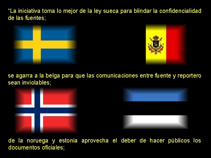“La iniciativa toma lo mejor de la ley sueca para blindar la confidencialidad de