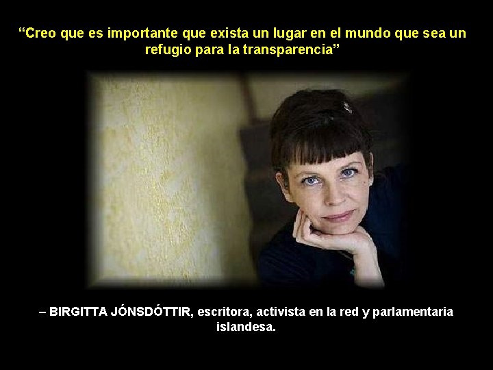 “Creo que es importante que exista un lugar en el mundo que sea un