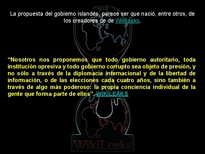 La propuesta del gobierno islandés, parece ser que nació, entre otros, de los creadores