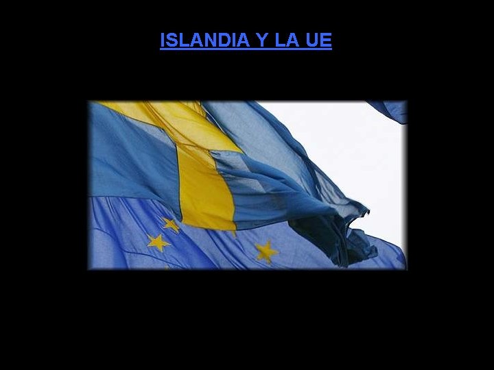 ISLANDIA Y LA UE 