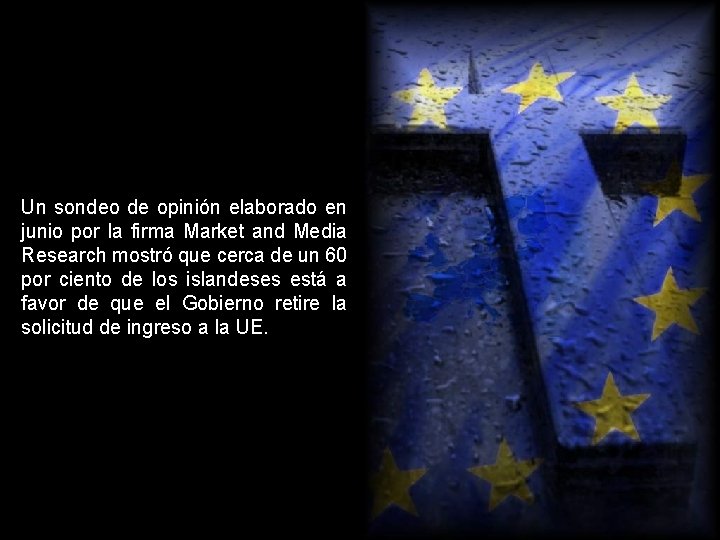 Un sondeo de opinión elaborado en junio por la firma Market and Media Research