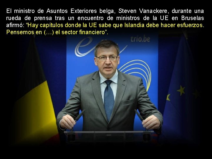 El ministro de Asuntos Exteriores belga, Steven Vanackere, durante una rueda de prensa tras