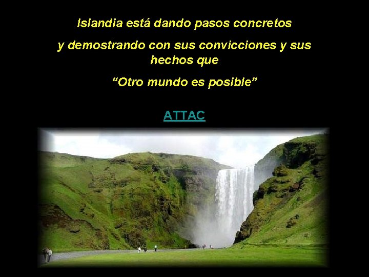 Islandia está dando pasos concretos y demostrando con sus convicciones y sus hechos que