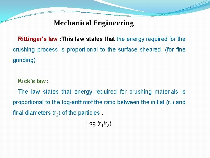 Mechanical Engineering Rittinger's law : This law states that the energy required for the