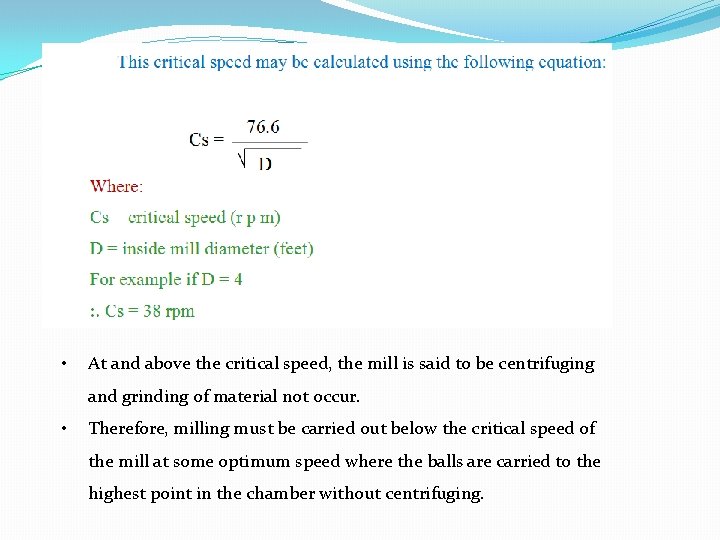  • At and above the critical speed, the mill is said to be