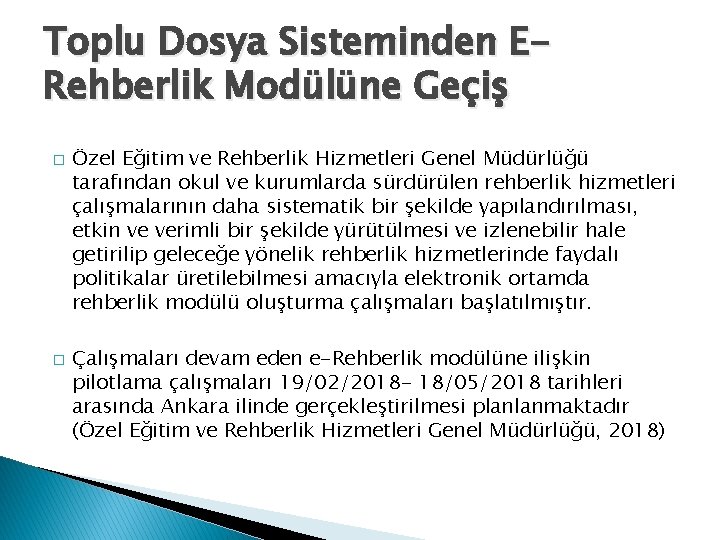 Toplu Dosya Sisteminden ERehberlik Modülüne Geçiş � � Özel Eğitim ve Rehberlik Hizmetleri Genel