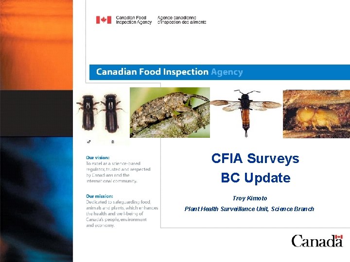 CFIA Surveys BC Update Troy Kimoto Plant Health Surveillance Unit, Science Branch 