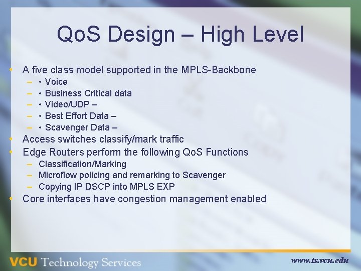 Qo. S Design – High Level • A five class model supported in the Qo. S Design – High Level • A five class model supported in the