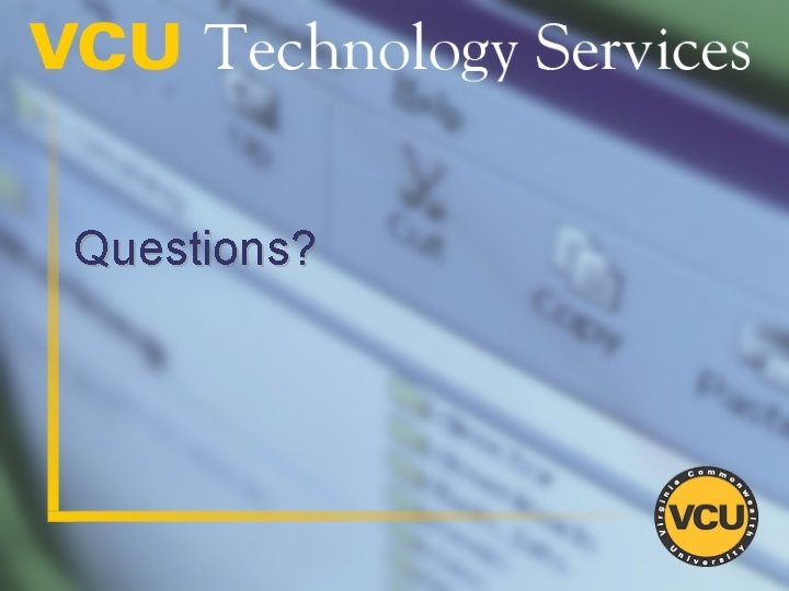 Questions? Questions?