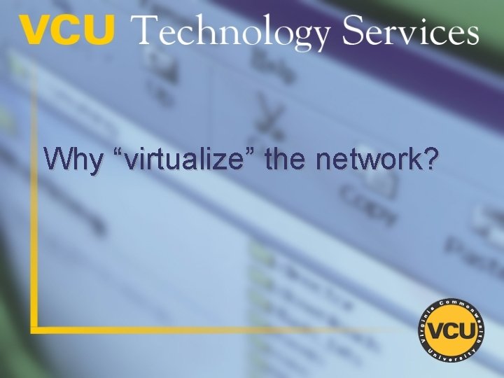 Why “virtualize” the network? Why “virtualize” the network?