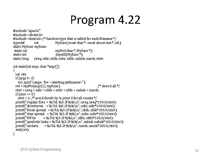 Program 4. 22 #include "apue. h“ #include <dirent. h> #include <limits. h>/* function type