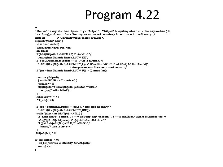 Program 4. 22 /* * Descend through the hierarchy, starting at "fullpath". If "fullpath"