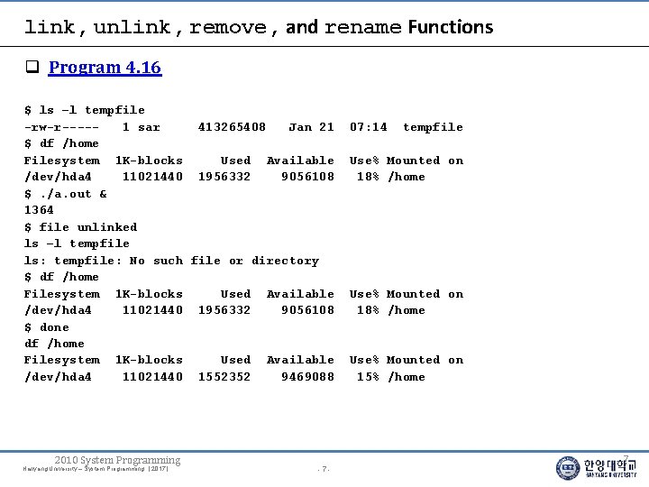 link, unlink, remove, and rename Functions Program 4. 16 $ ls –l tempfile -rw-r----1