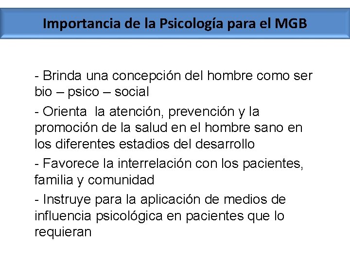 Importancia de la Psicología para el MGB - Brinda una concepción del hombre como