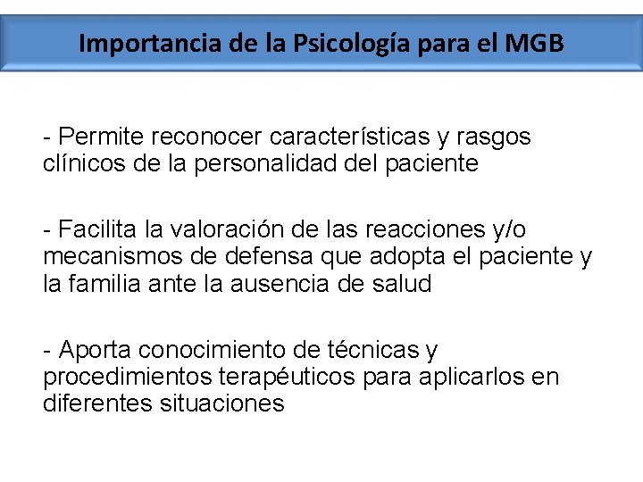 Importancia de la Psicología para el MGB - Permite reconocer características y rasgos clínicos