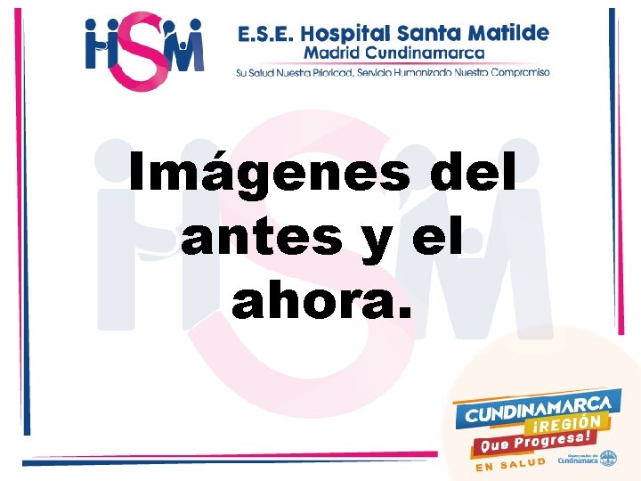 Imágenes del antes y el ahora. 