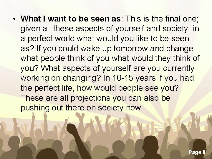  • What I want to be seen as: This is the final one;