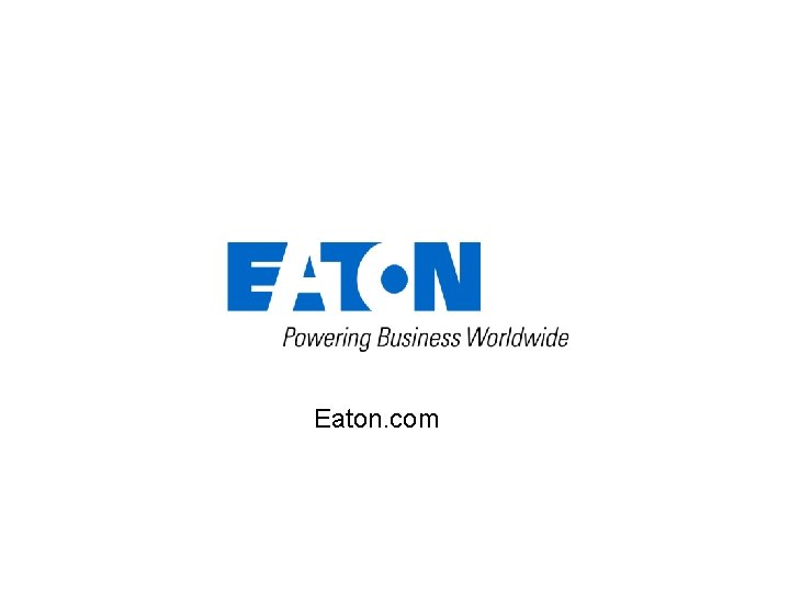 Eaton. com © 2016 Eaton. All Rights Reserved. . 16 Eaton. com © 2016 Eaton. All Rights Reserved. . 16