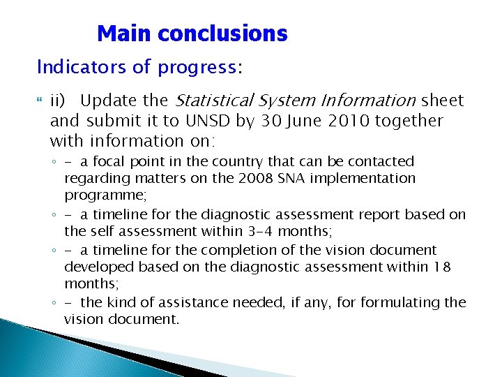 Main conclusions Indicators of progress: ii) Update the Statistical System Information sheet and submit