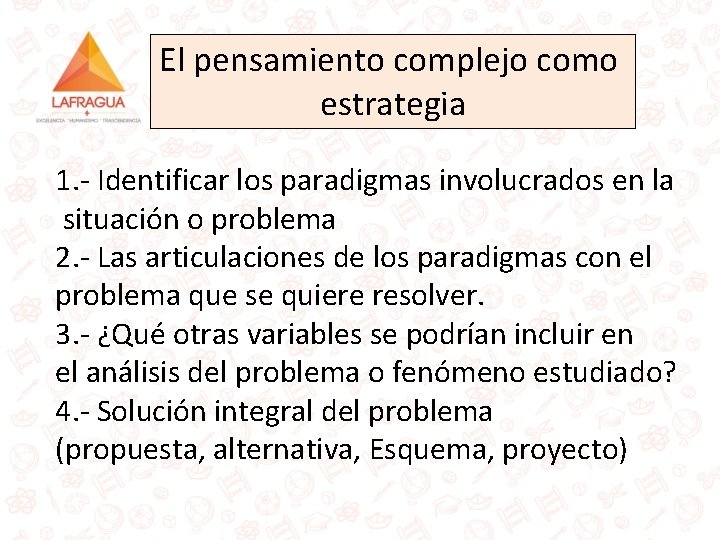 El pensamiento complejo como estrategia 1. - Identificar los paradigmas involucrados en la situación