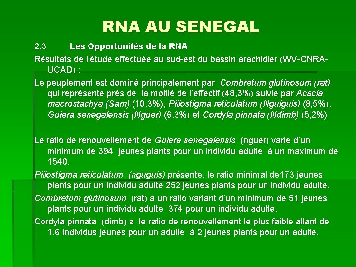 RNA AU SENEGAL 2. 3 Les Opportunités de la RNA Résultats de l’étude effectuée