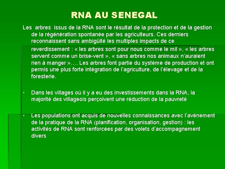 RNA AU SENEGAL Les arbres issus de la RNA sont le résultat de la